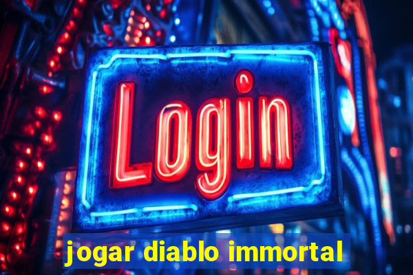 jogar diablo immortal